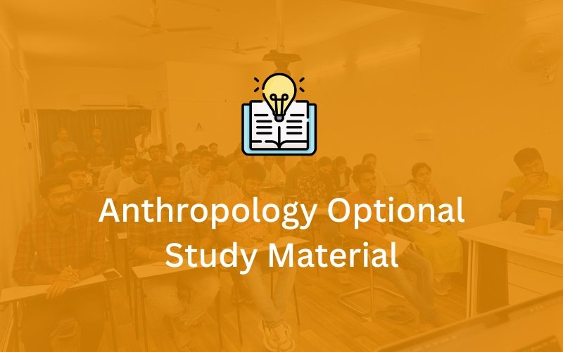 Anthropology 7 Anthropology Optional Foundation Course 10